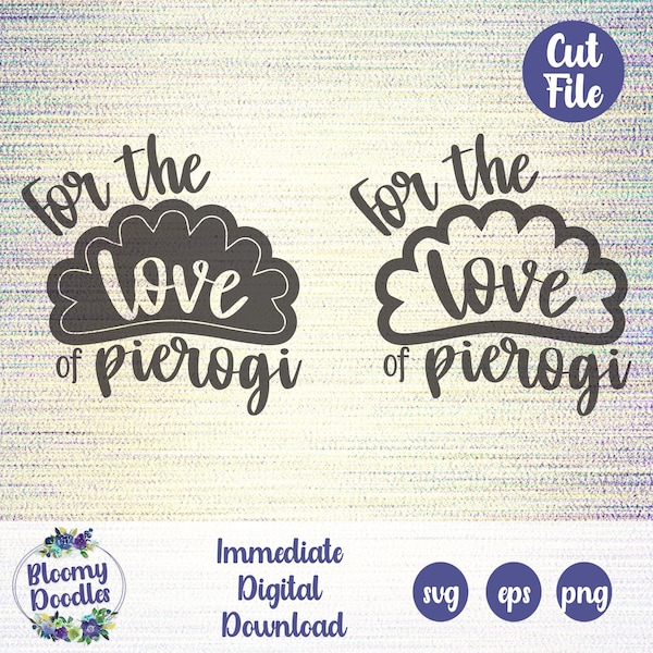 For the Love of Pierogi (digital cut file), Pierogi Vector, Pierogi for Cricut, Pierogi PNG, Pierogi EPS, Pierogi cut file