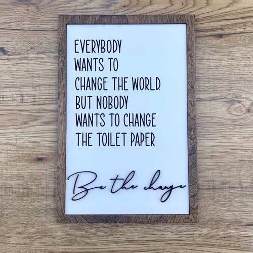 Be the Change Bathroom Sign Bathroom Decor Funny Bathroom | Etsy