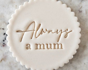 Always A Mum Cookie Biscuit Stamp Fondant Cake Decorating Icing Cupcakes Stencil Mothers Day