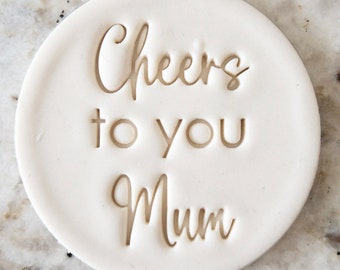 Cheers To You Mum Cookie Biscuit Stamp Fondant Cake Decorating Icing Cupcakes Stencil Mother