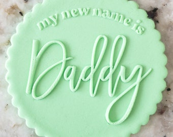 My New Name is Daddy POPup Embosser Cookie Biscuit Stamp Fondant Cake Decorating Icing Cupcakes Stencil