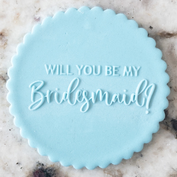 Will You Be My Bridesmaid? Biscuit Cookie POPup Embosser Stamp Fondant Cake Decorating Icing Stencil