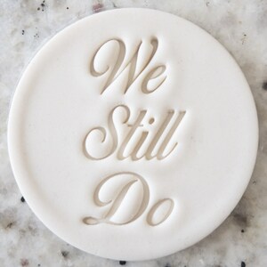 We Still Do Cookie Biscuit Stamp Fondant Cake Decorating Icing Cupcakes Stencil Wedding Clay