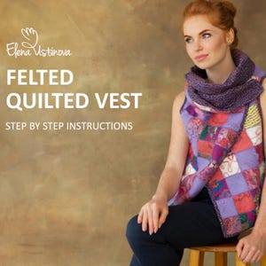 Felted Quilted Vest Tutorial: DIY Boho Clothing Pattern (Instant Download, Video Format