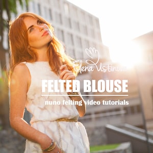 Nuno Filzbluse Tutorial – Video zum Nassfilzen mit Seide & Wolle – Schritt-für-Schritt Anleitung