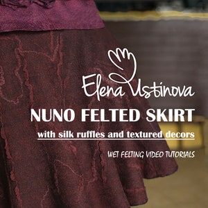 Wet Felting Skirt Tutorial: Nuno Felt, Silk Ruffles (DIY Video) (Digital Download)