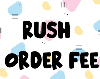 Rush my order fee