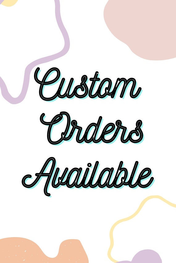 Custom Orders Etsy