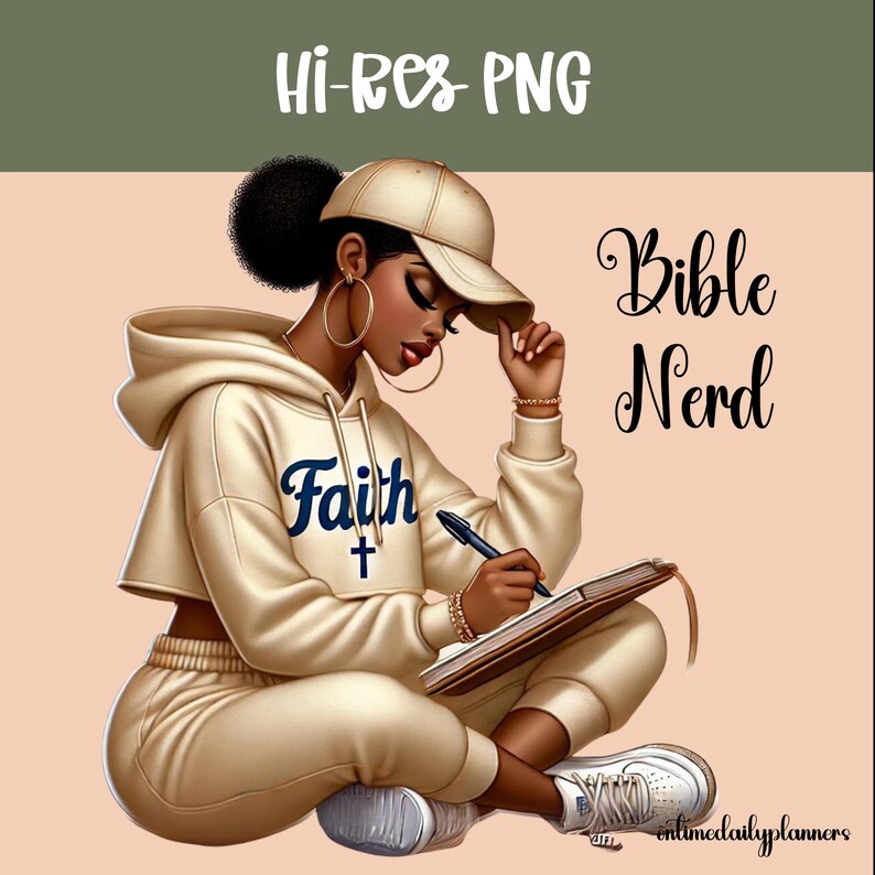 May include: A digital illustration of a woman wearing a beige hoodie with the word "Faith" and a cross on the front. She is wearing a beige baseball cap and sitting with a notebook and pen in her hands. The text "Bible Nerd" is written in cursive above her head.