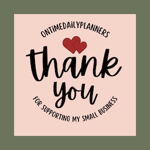 May include: A pink thank you card with the text "On Time Daily Planners" and "Thank you for supporting my small business" in a circle around two red hearts.