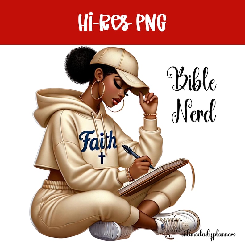 May include: A digital illustration of a woman wearing a beige hoodie with the word "Faith" and a cross on the front. She is wearing a beige hat and sitting with a notebook and pen in her hands. The text "Bible Nerd" is written in a decorative font above her head.