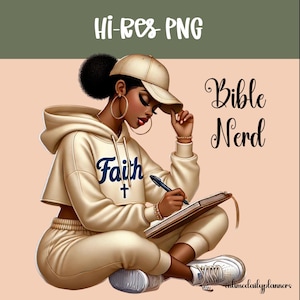 May include: A digital illustration of a woman wearing a beige hoodie with the word "Faith" and a cross on the front. She is wearing a beige baseball cap and sitting with a notebook and pen in her hands. The text "Bible Nerd" is written in cursive above her head.
