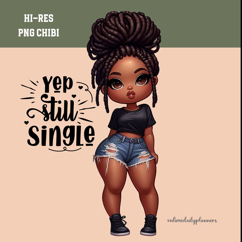 May include: A digital illustration of a Black woman with brown skin, wearing a black crop top and denim shorts. She has a bun with braids and is looking at the viewer. The text "Yep still single" is in the background.