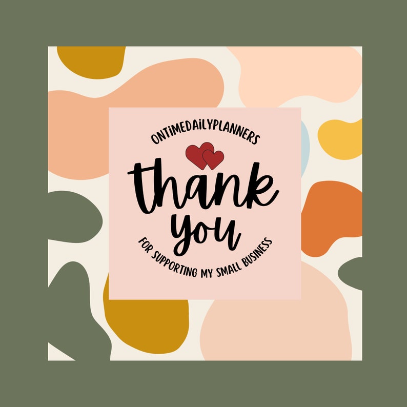 May include: Thank you card with a pink background and abstract shapes in various colors. The card says "OnTimeDailyPlanners" and "Thank you for supporting my small business" with two red hearts.