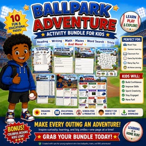 May include: A Ballpark Adventure activity bundle for kids featuring a cartoon character, ten educational pages including reading, writing, math, mazes, word search, and trivia, with text elements like Learn Play & Explore and Make Every Outing An Adventure.