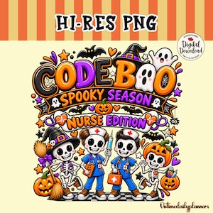 May include: A digital graphic design featuring the text CODE BOO SPOOKY SEASON NURSE EDITION. The illustration includes four skeletons in nurse attire, pumpkins, a witch hat, a ghost, bats, and a syringe, all in orange, purple, and black.