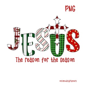 Christian Christmas Shirt PNG: Jesus, Reason for Season (Digital Download)