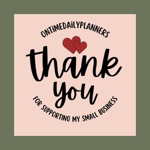 May include: A pink thank you card with the text "On Time Daily Planners" and "Thank you for supporting my small business" in a circle around two red hearts.