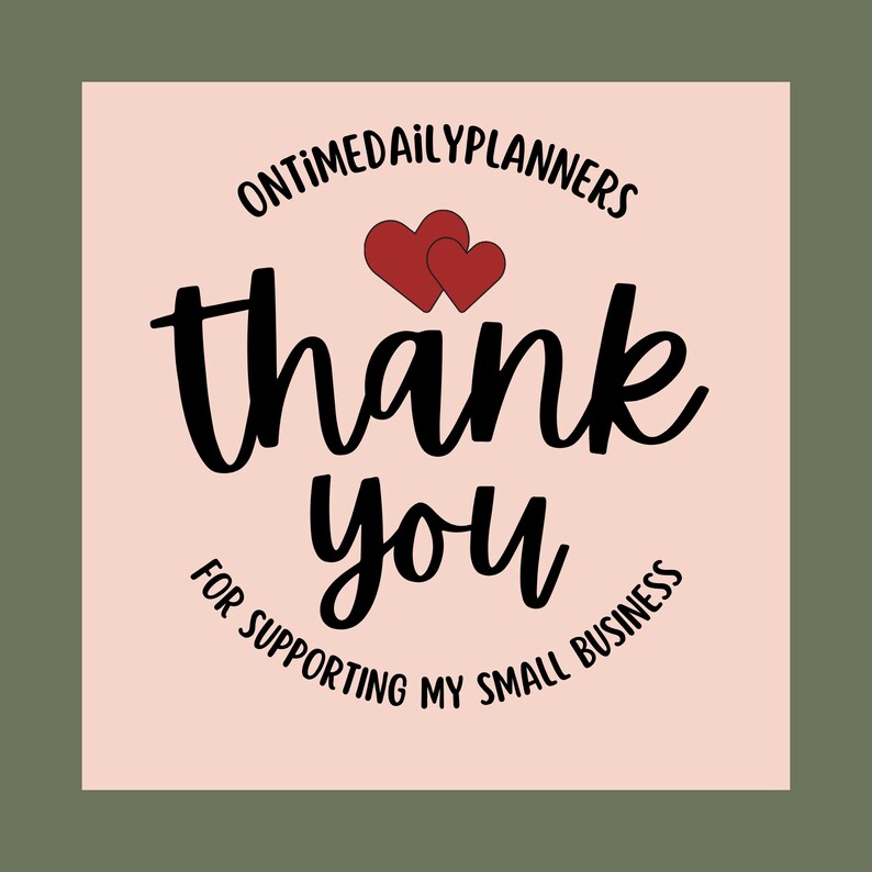 May include: A pink thank you card with the text "On Time Daily Planners" and "Thank you for supporting my small business" in a circle around two red hearts.