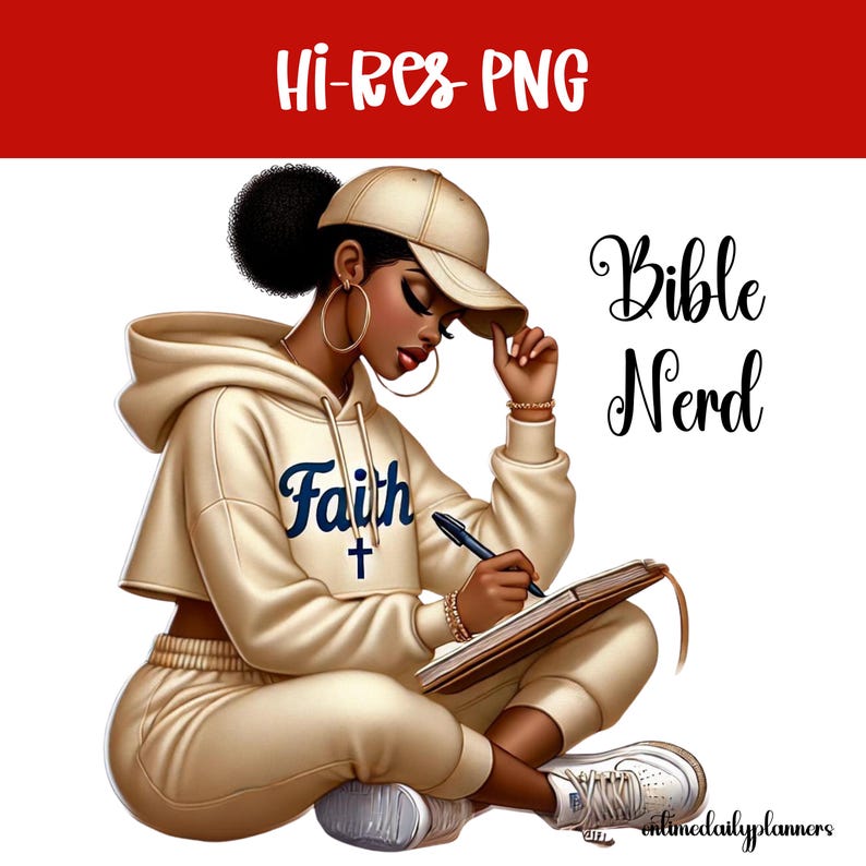 May include: A digital illustration of a woman wearing a beige hoodie with the word "Faith" and a cross on the front. She is wearing a beige hat and sitting with a notebook and pen in her hands. The text "Bible Nerd" is written in a decorative font above her head.