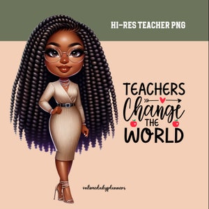 May include: A digital illustration of a Black teacher with long braids wearing glasses and a beige dress. The text "Teachers Change the World" is written in black with a red heart and red apples.
