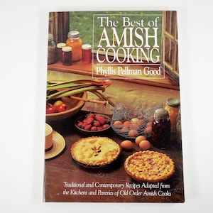 The Best Of Amish Cooking Phyllis Pellman Good 1996 Soft Cover 223 Pages Color Photos Traditional Contemporary Old Order Amish Cooks Recipes