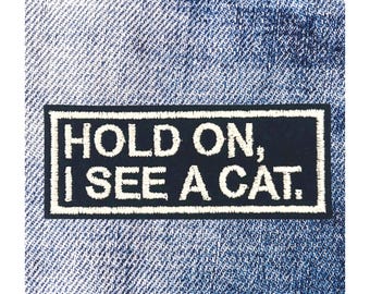 Hold On I See A Cat Patch - Embroidered Iron-On Applique