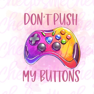 Drücken Sie nicht meine Tasten, Gamer, Videospiel, digitale Sublimationsdatei, PNG, digitaler Download, Sublimation PNG, Tshirt, Becher, Druck