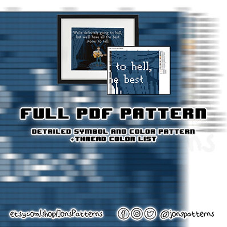 May include: A digital download pattern for cross-stitch featuring a man playing a guitar with the text "We're definitely going to hell, but we'll have all the best stories to tell" and "to hell, the best".