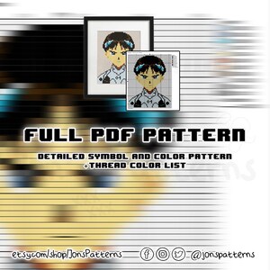 May include: A digital cross-stitch pattern of a character from the anime series Neon Genesis Evangelion. The pattern is in black and white with a few blue accents. The pattern is available as a PDF download. The text "FULL PDF PATTERN" is at the top of the image. The text "DETAILED SYMBOL AND COLOR PATTERN + THREAD COLOR LIST" is below the pattern. The text "etsy.com/shop/JonsPatterns" is at the bottom left of the image. The text "f@jonspatterns" is at the bottom right of the image.