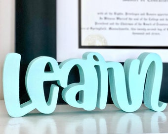 Learn Standing Sign; Classroom Decor; Teacher Desk Decor; Teacher Gifts; Classroom or Office Sign 3D; Blanks for Makers