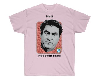 Crystal Mett Markus Söder Meme T Shirt