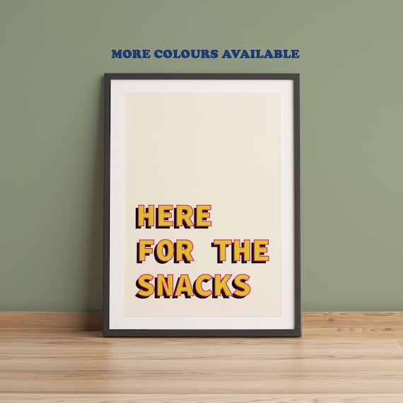 Here For The Snacks | Quirky Prints, Funky Room Decor, Snack Time, Groovy Home Decor, New Homeowners Gift, Vibrant Prints