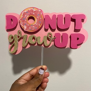 Donut Theme| Donut Cake Topper| Donut Grow Up