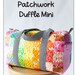 PATCHWORK DUFFLE MINI Bag ~ Sewing Pattern ~ 10