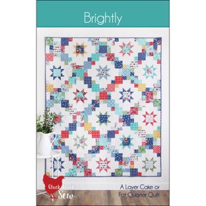 BRIGHTLY QUILT PATTERN ~ by Cluck Cluck Sew ~ 60&quot; X 72&quot; Finished Size