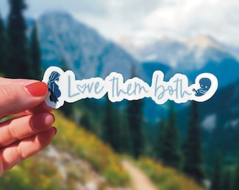 Pro Life Sticker: Love Them Both Waterproof Vinyl Sticker for Laptop, Pro-woman