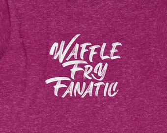 Waffle Fry Fanatic, Chick-fil-A Inspired T-Shirt