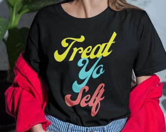 Treat Yo Self, Parks and Rec T-shirt, Parks and Recreation Quote