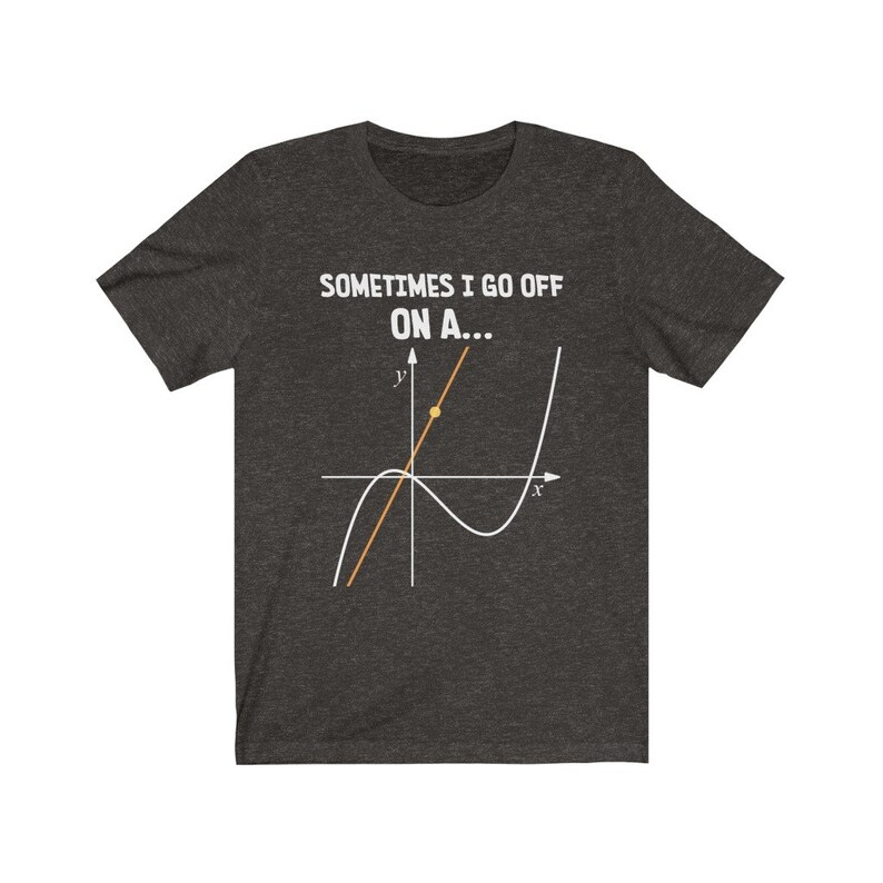 Math Teacher T shirt Sometimes I Go Off on a Tangent T Shirt | Etsy