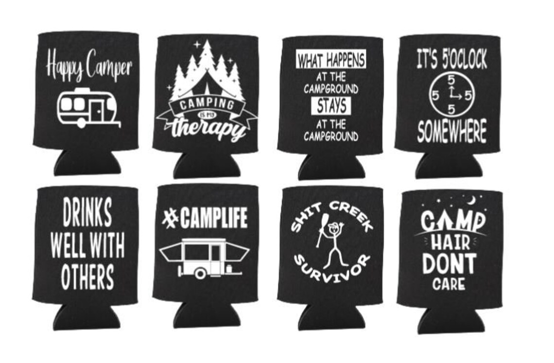CAMPING CAN COOLERS Fun Camping Sayings, Camping Cozie Black With White