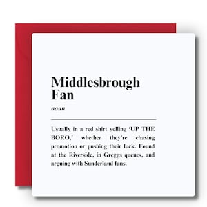 May include: A white card with a red border, featuring the text "Middlesbrough Fan". The description details a fan in a red shirt, shouting "UP THE BORO", and arguing with Sunderland fans.