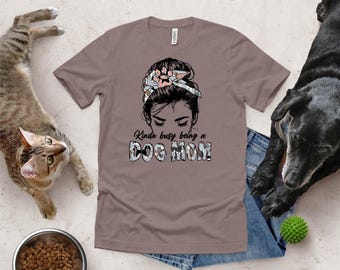 Kinda Busy Being Dog Mom tee | Messy Bun Woman Illustration