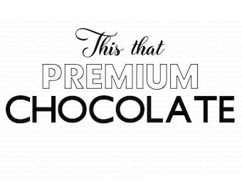 This That Premium Chocolate Svg, disegni SVG, Cricut, Silhouette, file di taglio, macchine/app che utilizzano formati png, eps e dxf.