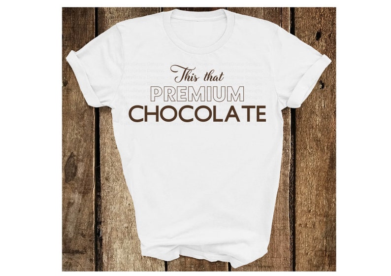 This That Premium Chocolate Svg, SVG Designs, Cricut, Silhouette, Cut ...
