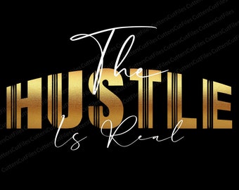 The Hustle is Real Svg / The Hustle is Real PNG / SVG Designs / Cricut / Silhouette / software di file di taglio che utilizza: Svg, Png, AI, Eps e Dxf.