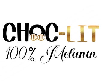 Choc Lit 100% melanina in formato SVG, cioccolato DNA in formato SVG, Lit PNG, disegni SVG, Cricut, Silhouette, AI, Eps e Dxf.