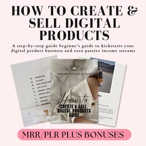 How To Create and Sell Digital Products guide with Master Resell Rights MRR and Private Label Rights PLR, Done For You eBook To Resell