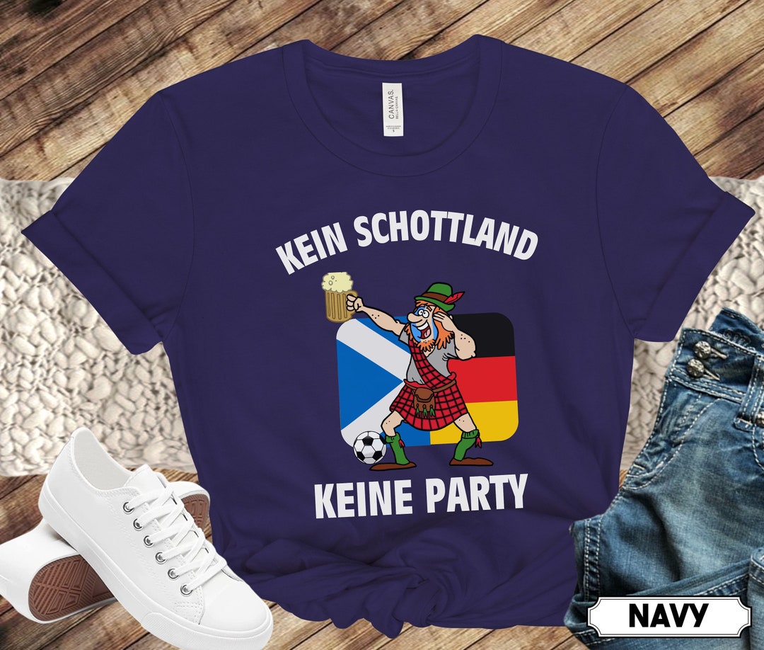 Kein Schottland Keine Party No Scotland No Party Germany 2024 Shirt kein-schottland-keine-party-no-scotland-no-party-germany-2024-shirt