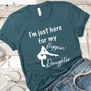 Gymnastics Shirt I’m Just Here For Flippin’ Shirt Gymnastics Mom Gymnastics Dad t-shirt for Gymnast Parents Grandparents T Shirt Aunt Uncle